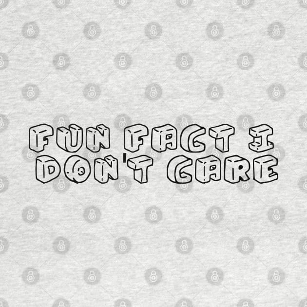 Fun fact i don't care-funny t-shirt with saying by Kimpoel meligi